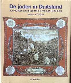De Joden in Duitsland van de Romeinse tijd tot de Weimar Republiek - Nachum T. Gidal