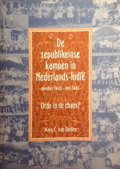 De republikeinse kampen in Nederlands-Indië - Delden, M.C. van