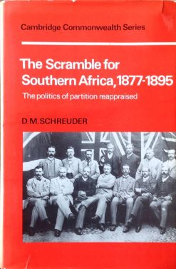 The Scramble for Southern Africa, 1877-1895 - D.M. Schreuder