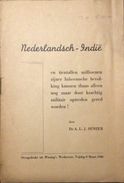 Nederlandsch-Indië en tientallen millioenen zijner Inheemse bevolking kunnen thans alleen nog maar door krachtig militair optreden gered worden!