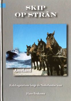 Skip op strân - Ameland - Reddingsstations langs de Nederlandse kust - Hans Beukema