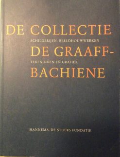 De collectie De Graaff-Bachiene - Hannema De Stuers fundatie