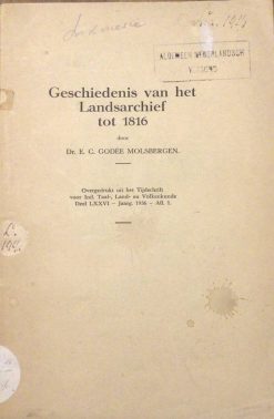 Geschiedenis van het Landsarchief tot 1816 - Dr. E.C. Godée Molsbergen