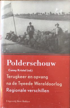Polderschouw, terugkeer en opvang na de Tweede Wereldoorlog Regionale verschillen - Conny Kristel
