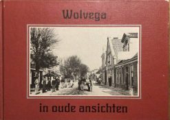 Wolvega in oude ansichten (jubileumeditie) - J. de Boer