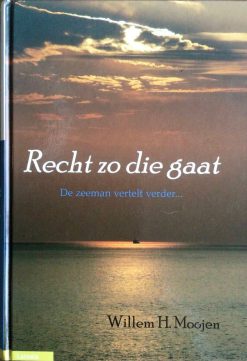 Recht zo die gaat - Willem H. Moojen