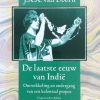 De laatste eeuw van Indië - Ontwikkeling en ondergang van een koloniaal project - J.A.A. van doorn