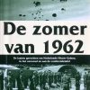 De Zomer van 1962 - De laatste gevechten om Nederlands Nieuw-Guinea, in het oerwoud en aan de conferentietafel - Andreas Schelfhout