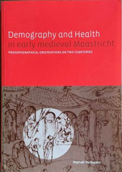 Demography and Health in early medieval Maastricht - Raphaël Pahuysen