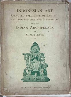 Indonesian Art - selected speciments of ancient and modern art and Handwork - C.M. Pleyte