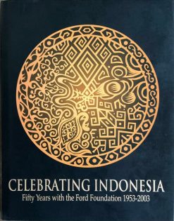 Celebration Indonesia - Fifty years with the Ford Foundation 1953-2003