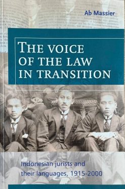 The voice of the law in transition - Indonesian jurists and their languages 1815-2000 - Ab Massier