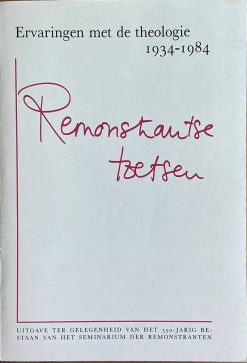 Remonstrantse toetsen - Ervaringen met de theologie 1934-1984