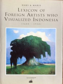 Lexicon of foreign Artists who Visualized Indonesia (1600-1950) - Gert Jan Bestebreurtje