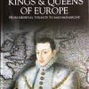 Dark History of the Kings & Queens of Europe - from medieval tyrants tot mad monarch - Brenda Ralph Lewis