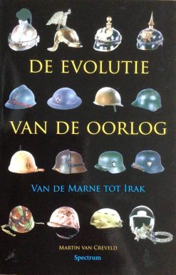 De Evolutie van de Oorlog - Van de Marne tot Irak - Martin van Creveld