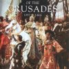 Battles of the Crusades 1097-1444 - From Dorylaeum to Varna - Kelly de Vries e.a.