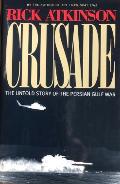 Crusade - the untold Story of the Persian Gulf War - Rick Atkinson