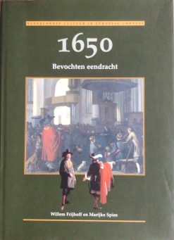 1650 - Bevochten eendracht - Willem Frijhoff en Marijke Spies