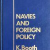 Navies and Foreign Policy - K. Booth