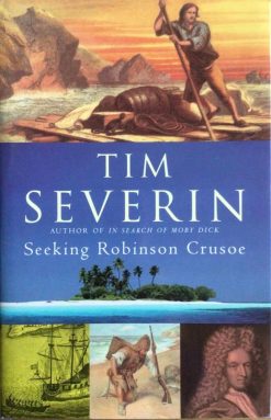 Seeking Robinson Crusoe - Tim Severin