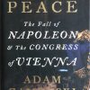 Rites of Peace - The Fall of Napoleon & the Congress of Vienna - Adam Zamoyski