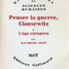 Penser la Guerre Clausewitz I en II Lâge Planétaire - Raymond Aron (2 delen)