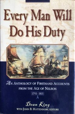 Every man Will do his Duty - An Anthology of Firsthand Accounts from the Age of Nelson 1793-1815 - Dean King