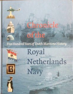 Chronicle of the Five Hundred Years of Dutch Maritime History Royal Netherlands Navy