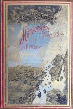 L’Atmosphère Météorologie Pupulaire -Camille Flammarion