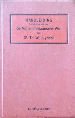 Handleiding tot kennis van de Mohammedaansche wet door Dr. Th.W.Juynboll