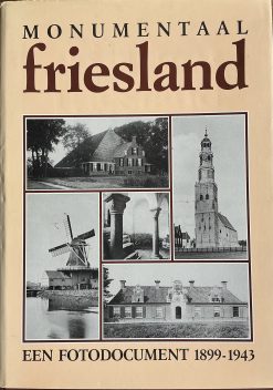 Monumentaal Friesland - een fotodocument 1988 - 1943
