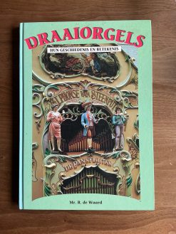 Draaiorgels - Mr. R. de Waard