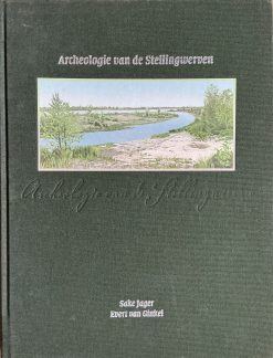 Archeologie van de Stellingwerven - Sake Jager en Evert van Ginkel