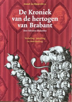 De Kroniek van de Hertogen van Brabant - Adrianus Barlandus