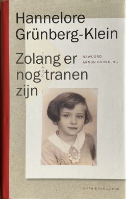 Zolang er nog tranen zijn - Hannelore Grünberg-Klein