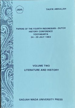 Papers of the fourth Indonesian-Dutch History conference Yogyakarta 24-29 july 1983 -  Volume Two - Literature and History - Taufik Abdullah