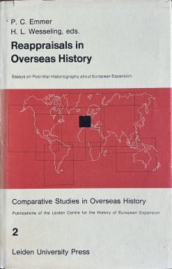 Reappraisals in overseas History - Essays on post-war Historiography about European expansion - P.C. Emmer en H.L. Wesseling