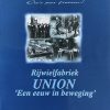 100 jaar Union - Da's pas fietsen - Rijwielfabriek Union een eeuw in beweging - N.B.E. Timmerman